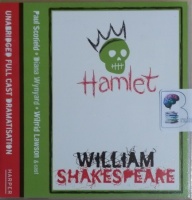 Hamlet - Prince of Denmark written by William Shakespeare performed by Paul Scofield, Diana Wynyard, Wilfred Lawson and Roland Culver on CD (Unabridged)